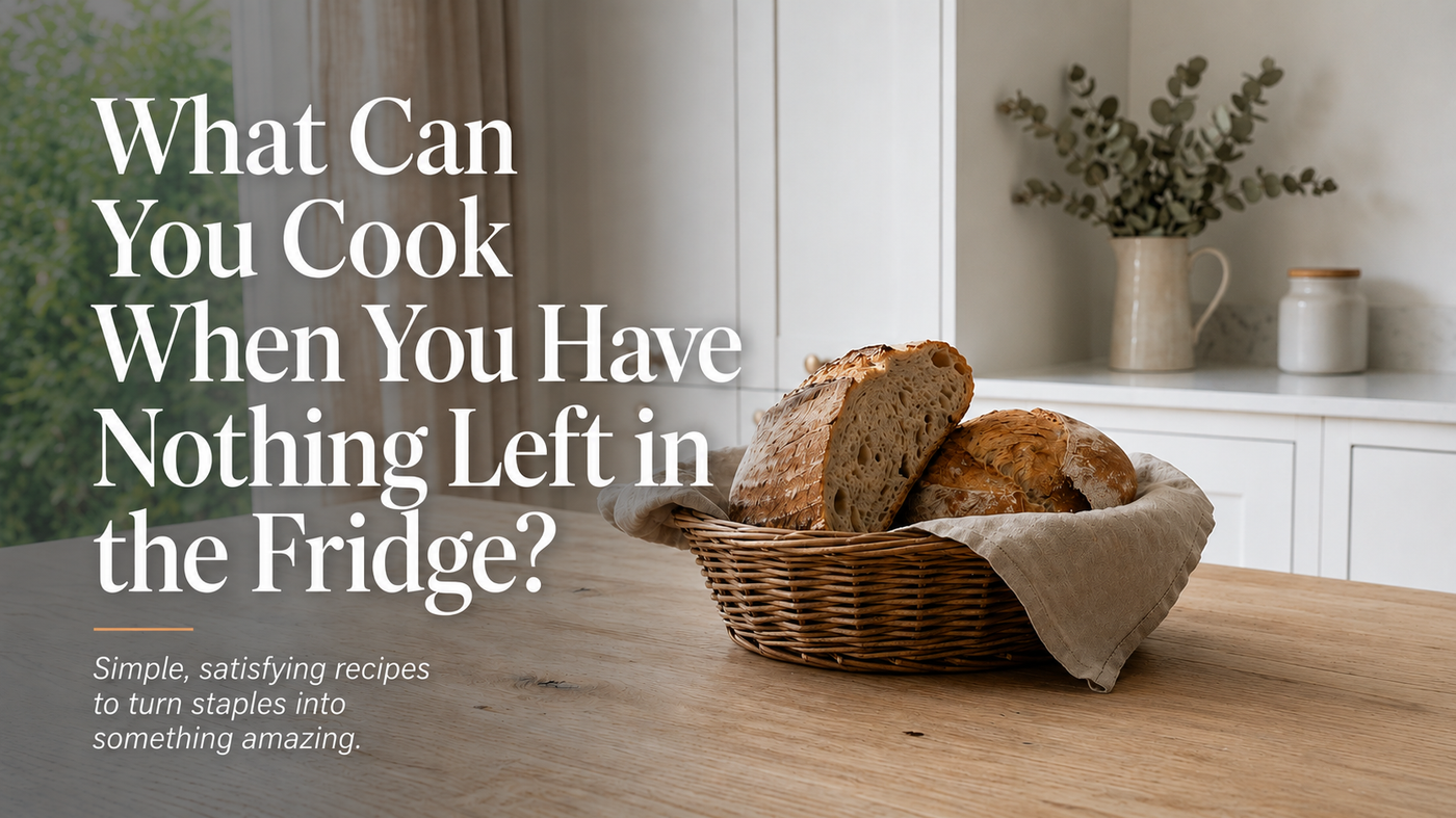 What Can You Cook When You Have Nothing Left in the Fridge?