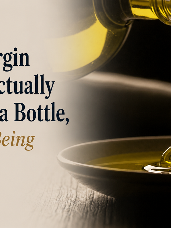 Is Extra Virgin Olive Oil Actually Worth $30 a Bottle,or Are You Being Played?